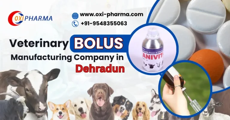 Most Reputable Veterinary Bolus Manufacturing Company in Dehradun