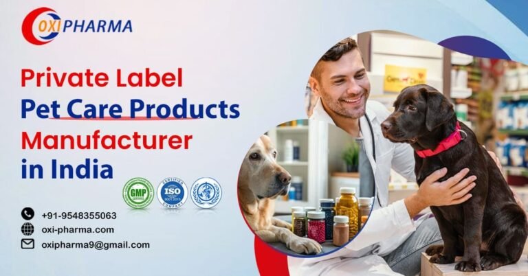 Private Label Pet Care Products Manufacturer in India: A Growing Market for Pet Brands